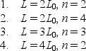 Identical particles are trapped in one-dimensional wells with infinite potential energy at the walls.The widths L of the traps and the quantum numbers n of the particles are   Rank them according to the kinetic energies of the particles, least to greatest. A) 1, 2, 3, 4 B) 4, 3, 2, 1 C) 1 and 3 tied, then 2, then 4 D) 4, then 1 and 3 tied, then 2 E) 2, then 1 and 3 tied, then 4