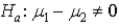 You have stated your alternative hypothesis as .If = 23, = 25, = 15, = 15, and = 0.90, what is ?