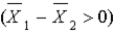 If a researcher predicts the experimental treatment will produce a decrease in an independent-samples t-test , how will the null hypothesis be stated?