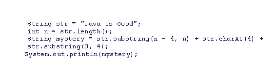 What is the output of the following code snippet?    A) Java B) Good Java C) Good D) Is Good