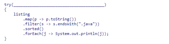 Fill in the blank in the following code snippet that displays the java files in the current directory.    A) Stream<String> listing = Files.list(Paths.get(  ) )  B) Stream<String> listing = Files.lines(Paths.get(  ) )  C) Stream<Path> listing = Files.list(Paths.get(  ) )  D) Stream<Path> listing = Files.list(  ) 