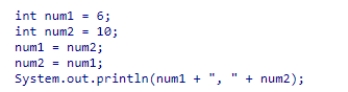 What is the output of the following code:    A) 6, 10 B) 10, 6 C) 6, 6 D) 10, 10