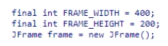 Based on the following code, which of the following statements sets the frame to a width of 400 and a height of 200:    A) frame.size = (FRAME_WIDTH, FRAME_HEIGHT) ; B) frame.addSize(FRAME_WIDTH, FRAME_HEIGHT) ; C) frame.setSize(FRAME_WIDTH, FRAME_HEIGHT) ; D) frame.setSize(FRAME_HEIGHT, FRAME_WIDTH) ;