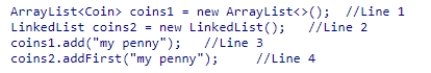 Consider the following code snippet:   Which of the above lines will cause a compile-time error?  A) Line 2 B) Line 3 C) Line 4 D) Line 1