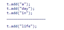 Assuming that the variable t is instantiated to an empty BinarySearchTree, select a statement to complete the following code segment, so that the resulting binary search tree has a height of 4.    A) t.add( your ) ; B) t.add( the ) ; C) t.add( his ) ; D) t.add( my ) ;