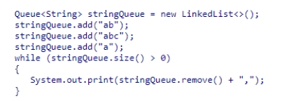 Consider the following code snippet:   What output will be produced when this code is executed?  A) ab,abc,a, B) abc,ab,a, C) a,abc,ab, D) a,ab,abc,