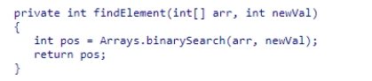 A portion of your program includes the method shown in the code snippet below to examine the elements of an array arr:   What can you conclude about the running time of this section of code?  A) Its running time will be O(log (n) ) . B) Its running time will be O(n) . C) Its running time will be O(n log (n) ) . D) Its running time will be O(n<sup>2</sup>) .