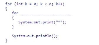 The code segment below displays a pattern of asterisks.Select an expression to complete the code segment so that the resulting algorithm has O(n)  running time.    A) (int j = n; j > 0; j = j / 2)  B) (int j = 1; j <= 10; j++)  C) (int j = 1; j < k; j++)  D) (int j = n; j > 0; j--) 