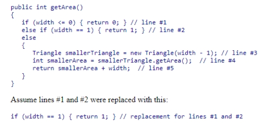 Consider the getArea method from the book shown below.   What will happen when this code is executed?  A) Nothing - the method would still be correct. B) We would lose our only recursive case. C) A positive width would reduce the correct area by 1. D) A negative or zero width would cause problems.