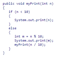 Consider the recursive method myPrint shown in this code snippet:   What does this method do?  A) Prints a positive int value forward, digit by digit. B) Divides the int by 10 and prints out the result. C) Divides the int by 10 and prints out its last digit. D) Prints a positive int value backward, digit by digit.