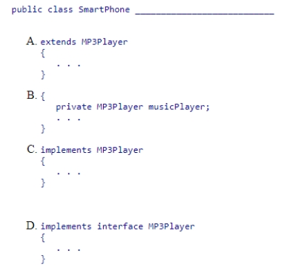 Select a code segment to complete the SmartPhone class, so that it reflects an interface implementation relationship between SmartPhone and MP3Player.