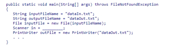 Insert the missing code in the following code fragment.This fragment is intended to read an input file named dataIn.txt and write to an output file named dataOut.txt.    A) new File( dataIn.txt )  B) new Scanner(inputFile)  C) new Scanner( dataIn.txt )  D) new File(inputFileName) 