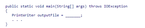 Insert the missing code in the following code fragment.This fragment is intended to write an output file named dataOut.txt that resides in a folder named reports on the C: drive of a Windows system.    A) new PrintWriter( c:\\reports\\dataOut.txt )  B) new PrintWriter( c:/reports/dataOut.txt )  C) new PrintWriter( c://reports//dataOut.txt )  D) new PrintWriter( c:\reports\dataOut.txt ) 