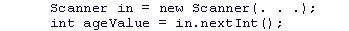 Consider the following code snippet:   If there is no integer number appearing next in the input, what will occur?  A) ageValue will contain a null value. B) ageValue will contain a zero. C) An exception will occur. D) ageValue will contain whatever characters are encountered.