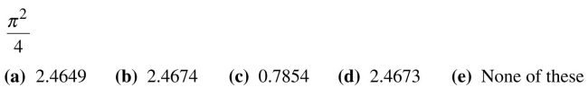 Use your calculator to evaluate the following expressions. If the value is not exact, round your answer to four decimal places.  <div style=padding-top: 35px> 