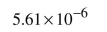 Convert each number into decimal notation.   (a) 0.000000561 (b) 0.00000561 (c) 0.0000561 (d) 0.000561 (e) None of these<div style=padding-top: 35px> 