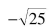 Evaluate each of the following. If necessary, round each answer in decimal form to 3 significant digits. If the operation is not defined, so state.