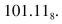 relative error to 3 significant figures. Find the decimal equivalent of the octal number 101.11