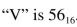 Complete the following arithmetic problems. The hexadecimal ASCII for V is 56