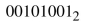Find the octal equivalent for each of the following binary numbers.