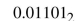 Find the hexadecimal equivalent for each of the following binary numbers.