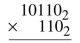 Multiply each pair of binary numbers.  <div style=padding-top: 35px> 