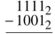 Perform the following binary subtractions.  <div style=padding-top: 35px> 