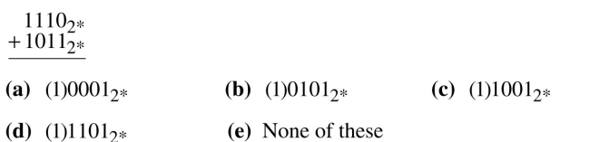 Add the following binary numbers in 4-bit, two's complement notation. Identify any overflow errors.  <div style=padding-top: 35px> 