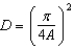 The area of a circle is related to its diameter by the   formula Using algebra to solve for D, we find that A)    B)    C)    D)    E)   