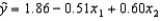 In reference to the equation   , the value 0.60 is the average change in y per unit change in x<sub>2</sub>, regardless of the value of x<sub>1</sub>.