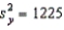 If cov(x, y)  = 1260,   , and   , then the coefficient of determination is: A)  0.90 B)  1.23 C)  0.81 D)  0.006