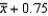  Suppose that a 90% confidence interval for  \mu is given by   .This notation means that we are 90% confident that  \mu  falls between   and   . 