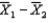 If two populations are normally distributed, the sampling distribution of the difference in the sample means,   , is: A)  approximately normal for any sample sizes. B)  approximately normal if both sample sizes are large. C)  exactly normal only if both sample sizes are large. D)  exactly normal for any sample sizes.