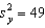 If cov(x, y)  = 20,   and   then the sample coefficient of correlation r is: A)  1.400 B)  0.026 C)  0.714 D)  None of these choices.