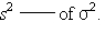 <strong>The value of </strong> A)is an unbiased estimator B)overestimates the value C)underestimates the value D)is an interval estimate