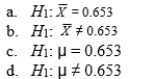 Which of the following would be an appropriate alternative hypothesis for the one-sample t test of the hypothesis that the mean reaction time of a population of 45 year-old drivers is 0.653 seconds?  <div style=padding-top: 35px> 