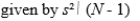 The standard error of a theoretical sampling distribution of differences between means is . A B) C)the standard deviation of the distribution of differences between sample means D)the same as s