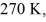 A real (non-Carnot)  heat engine, operating between heat reservoirs at temperatures of   and   performs 4.3 kJ of net work and rejects   of heat in a single cycle. The thermal efficiency of this heat engine is closest to A)  0.35. B)  0.31. C)  0.28. D)  0.38. E)  0.42.