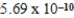 Given the equilibrium constants for the equilibria, NH<sub>4</sub><sup>+</sup>(aq) + H<sub>2</sub>O(l)    NH<sub>3</sub>(aq) + H<sub>3</sub>O<sup>+</sup>(aq) ; K<sub>c</sub> =   2H<sub>2</sub>O(l)    2H<sub>3</sub>O<sup>+</sup>(aq) ; K<sub>c</sub> =   determine K<sub>c</sub> for the following equilibrium. CH<sub>3</sub>COOH(aq) + NH<sub>3</sub>(aq)    CH<sub>3</sub>COO−(aq) + NH<sub>4</sub><sup>+</sup>(aq)  A)  3.08 × 10<sup>4</sup> B)  3.25 × 10<sup>-5</sup> C)  9.96 × 10<sup>-15</sup> D)  1.00 × 10<sup>14</sup> E)  1.75 × 10<sup>-5</sup>