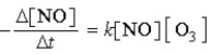 What is the overall order of the reaction NO(g) + O<sub>3</sub>(g) → NO<sub>2</sub>(g) + O<sub>2</sub>(g) if the reaction proceeds via the rate expression given below.   A)  Zero-order B)  First-order C)  Second-order D)  Third-order E)  Fourth-order