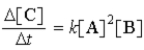 For the reaction A + 2B → C,the rate law is   . What are the units of the rate constant where time is measured in seconds? A)    B)    C)    D)    E)   