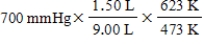 <strong>A gas occupying a volume of 1.50 L exerts a pressure of 700 mmHg at 200°C.Which mathematical expression gives the correct pressure at 9.00 L and 350°C?</strong> A) B) C) D) E)
