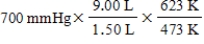 <strong>A gas occupying a volume of 1.50 L exerts a pressure of 700 mmHg at 200°C.Which mathematical expression gives the correct pressure at 9.00 L and 350°C?</strong> A) B) C) D) E)