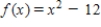 Find the domain and range of the function   . ​ A) domain:   Range:   ​ B) domain:   Range:   C) domain:   Range:   D) domain:   Range:   E) domain:   Range:  