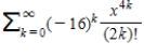 The Maclaurin series   represents which function below? ​ A) ​   B) ​   C) ​   D) ​  