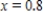 Consider the function   and its second-degree polynomial   at   .Compute the value of   and   Round your answer to four decimal places. ​ A)    B)    C)    D)    E)   
