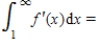 ​Let   be a differentiable function with the properties that   and   .   ​ A) -3 B) ​5 C) 8 D) ​∞