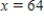 Use the shell method to find the volume of the solid generated by revolving the plane region about the line   . ​   ,   ,   ​ A)    B)    C)    D)    E)   