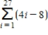 Use the properties of summation and Theorem 5.2 to evaluate the sum. ​   ​ A) 729 B) 756 C) 1,296 D) 1,404 E) 162