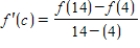 Determine whether the Mean Value Theorem can be applied to the function   on the closed interval   .If the Mean Value Theorem can be applied,find all numbers c in the open interval   such that   . ​ A) MVT applies;   B) MVT applies;   C) MVT applies;   D) MVT applies;   E) MVT applies;  